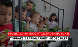Geleceğin tarımı Manisa’da başladı... Minikler topraksız tarımla tanıştı