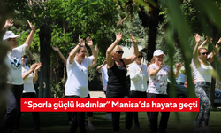 Manisa’da kadınlar spora adım attı... “Sporla güçlü kadınlar” projesi başladı
