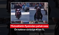 Motosikletin fiyatından pahalı ceza! Ön kaldıran sürücüye 41 bin TL