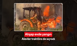 Evde başladı, traktöre sıçradı... Alevler sabahı aydınlattı