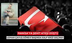 Manisalı Uzman Çavuş görevi başında kalp krizi geçirdi!