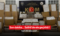 Son dakika… Salihli’de ele geçirildi !  Tam 292 bin adet…