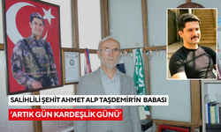 Salihlili Şehit Özel Harekat Polisi Ahmet Alp Taşdemir'in babası İmam Taşdemir: "Artık gün kardeşlik günü"