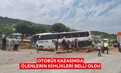 Otobüs kazasında ölenlerin kimlikleri belli oldu