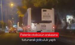 Patenle otobüsün arakasına tutunarak yolculuk yaptı