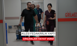 Ailesi fedakârlık yaptı, organları hayat verdi