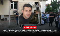 Aile katliamı: 15 yaşındaki çocuk, babasını öldürdü, annesini yaraladı