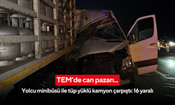 TEM’de can pazarı... Yolcu minibüsü ile tüp yüklü kamyon çarpıştı: 16 yaralı