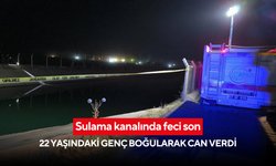 Sulama kanalında feci son: 22 yaşındaki genç boğularak can verdi