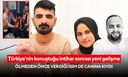 Türkiye’nin konuştuğu intihar sonrası yeni gelişme! Ölmeden önce verdiği isim de canına kıydı