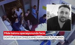 Mide balonu operasyonunda facia: Doktor bozuk cihazla ameliyata girdi, tutuklandı