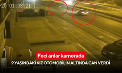 Feci anlar kamerada: 9 yaşındaki kız otomobilin altında can verdi