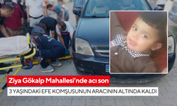 Ziya Gökalp Mahallesi’nde acı son: 3 yaşındaki Efe komşusunun aracının altında kaldı