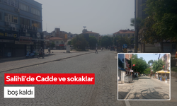 Salihli’de cadde ve sokaklar boş kaldı