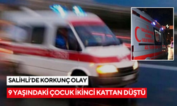 Salihli’de korkunç olay: 9 yaşındaki çocuk ikinci kattan düştü