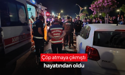 Çöp atmaya çıkmıştı hayatından oldu