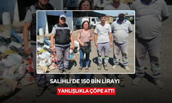 Salihli’de çöpe atılan 150 bin lira, belediye ekipleri tarafından bulunup sahibine teslim edildi