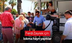 Ferdi Zeyrek için lokma hayrı yaptılar