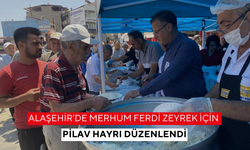 Alaşehir’de merhum Ferdi Zeyrek için pilav hayrı