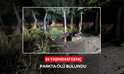 Manisa'da 26 yaşındaki genç parkta ölü bulundu