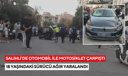 Salihli’de otomobil ile motosiklet çarpıştı: 18 yaşındaki sürücü ağır yaralandı