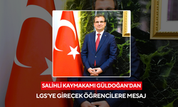 Salihli Kaymakamı Güldoğan’dan, LGS’ye girecek öğrencilere mesaj