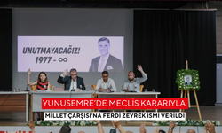 Yunusemre’de meclis kararıyla Millet Çarşısı’na Ferdi Zeyrek ismi verildi