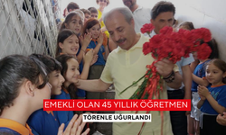 Emekli olan 45 yıllık öğretmen törenle uğurlandı