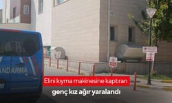 Elini kıyma makinesine kaptıran genç kız ağır yaralandı