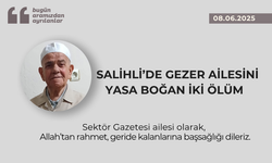 Salihli’de Gezer ailesini yasa boğan iki ölüm