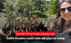 Güzellik Ormanı’ndan yükselen ses: Salihli Anadolu Lisesi’nden dünyaya bir mesaj