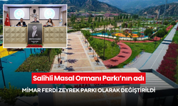 Salihli Masal Ormanı Parkı’nın adı, Mimar Ferdi Zeyrek Parkı olarak değiştirildi