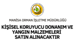 KİŞİSEL KORUYUCU DONANIM VE YANGIN MALZEMELERİ SATIN ALINACAKTIR