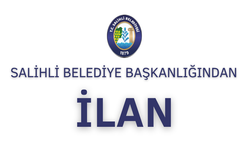 SALİHLİ BELEDİYE BAŞKANLIĞINDAN İLAN