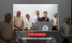 Ferdi Zeyrek'in son durumu açıklandı