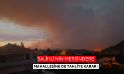 Salihli'nin Mersindere Mahallesi'ne de tahliye kararı