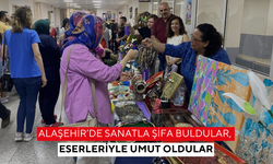 Alaşehir’de sanatla şifa buldular, eserleriyle umut oldular