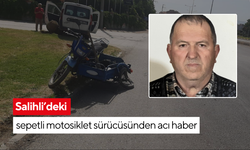 Salihli’deki trafik kazasında yaralanan motosikletli, 15 günlük yaşam mücadelesini kaybetti