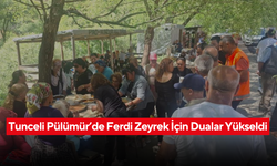 Tunceli Pülümür’de Ferdi Zeyrek için dualar yükseldi