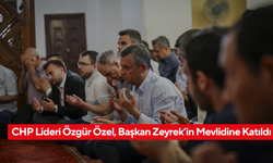 CHP Lideri Özgür Özel, Başkan Zeyrek’in mevlidine katıldı