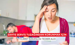 Sahte servis tuzağından korunmak için Ticaret Bakanlığı tedbir aldı