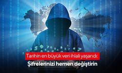 Tarihin en büyük veri ihlali yaşandı: Şifrelerinizi hemen değiştirin