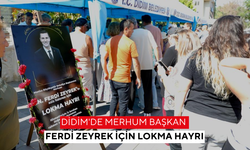 Didim'de merhum başkan Ferdi Zeyrek için lokma hayrı