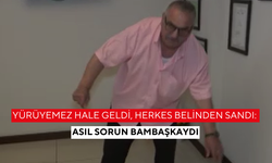 Yürüyemez hale geldi, herkes belinden sandı: Asıl sorun bambaşkaydı