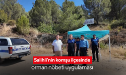 Salihli’nin komşu ilçesinde orman nöbeti uygulaması