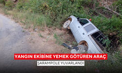 Yangın ekibine yemek götüren araç şarampole yuvarlandı