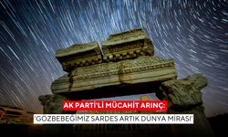 AK Parti'li Mücahit Arınç 'Gözbebeğimiz Sardes artık dünya mirası'