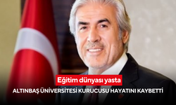 Eğitim dünyası yasta: Altınbaş Üniversitesi kurucusu Ali Altınbaş hayatını kaybetti