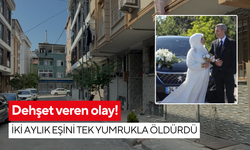 Dehşet veren olay! İki aylık eşini tek yumrukla öldürdü