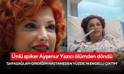 Ünlü spiker Ayşenur Yazıcı ölümden döndü: 'Sapasağlam girdiğim hastaneden yüzde 74 engelli çıktım'